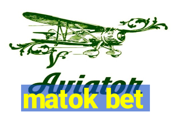 matok bet